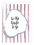 Card with 'to the bride to be' text on a striped background