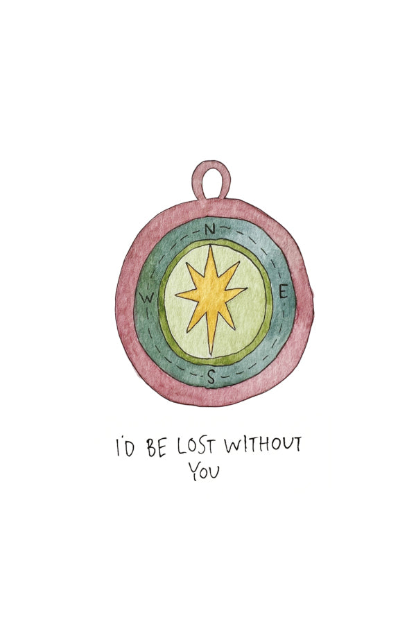 Illustration of a compass with star design and the text 'I'd be lost without you' on a white background