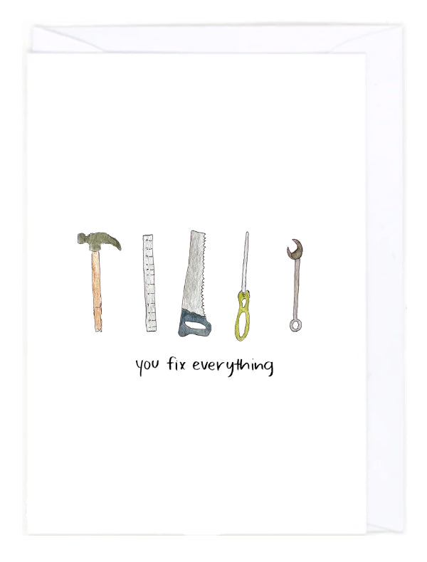 Greeting card with illustration of various tools with the text 'you fix everything' on a white background
